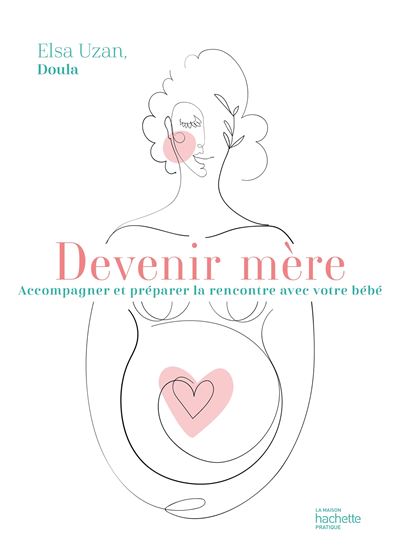Devenir mère, le livre d'Elsa Uzan aux éditions Hachette